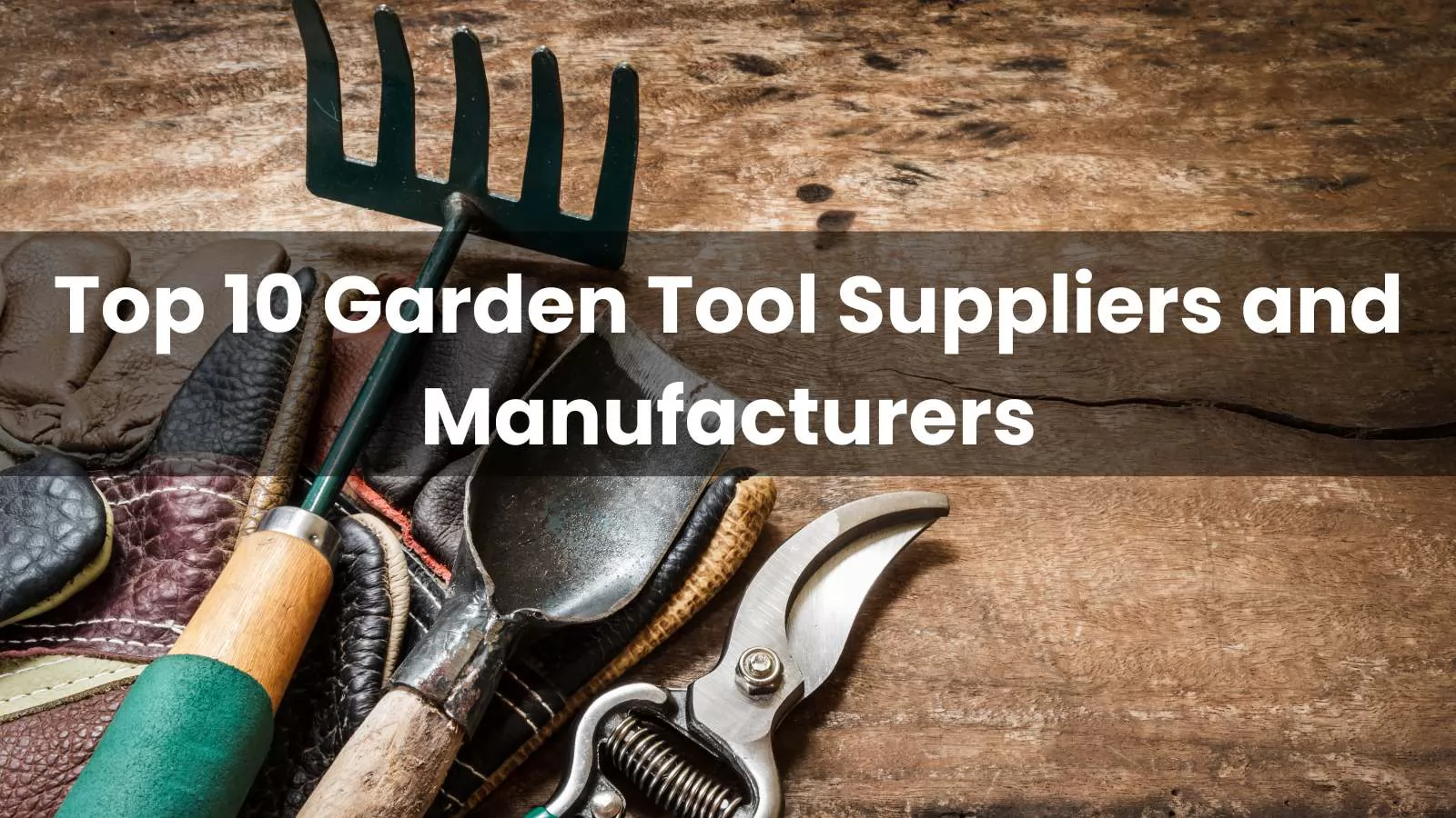 Garden Tool Suppliers and Manufacturers